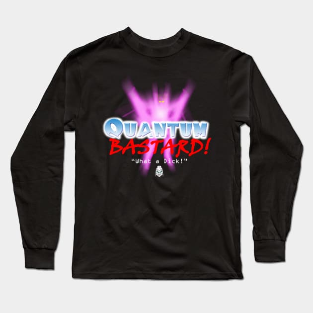 Quantum Bastard Long Sleeve T-Shirt by Khaosenvy